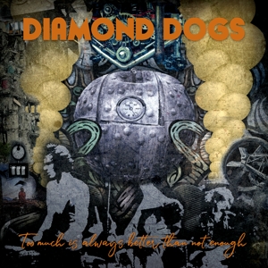 Diamond Dogs – Too Much is Always Better Than Not Enough
