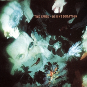 Cure – Disintegration