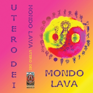 Mondo Lava – Utero Dei