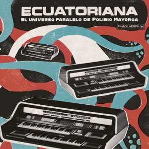 V/A – Ecuatoriana-El Universo Paralelo De Polibio Mayorga