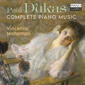 Vincenzo Maltempo – Dukas: Complete Piano Music