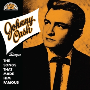 Cash, Johnny – Sings the Songs That Made Him Famous