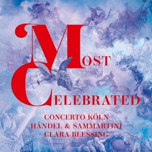 Concerto Koln & Clara Blessing – Most Celebrated