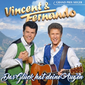 Vincent & Fernando – Das Gluck Hat Deine Augen
