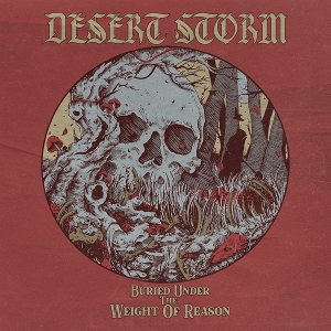 Desert Storm – Buried Under the Weight of Reason
