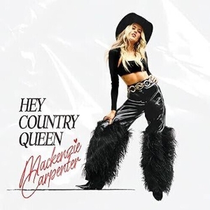 Carpenter, Mackenzie – Hey Country Queen