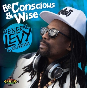 General Levy – Be Conscious & Wise