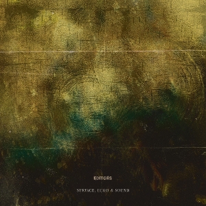 Editors – Surface, Echo and Sound