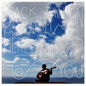 Johnson, Jack – From Here To Now To You