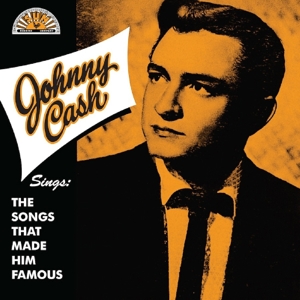 Cash, Johnny – Sings the Songs That Made Him Famous