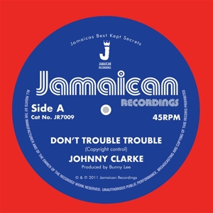 Clarke, Johnny – 7-Don't Trouble Trouble / Version