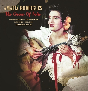 Rodrigues, Amalia – The Queen of Fado