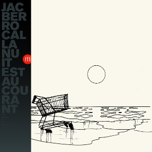 Berrocal, Jac – La Nuit Est Au Courant