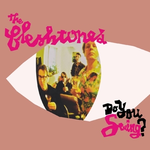 Fleshtones – Do You Swing?