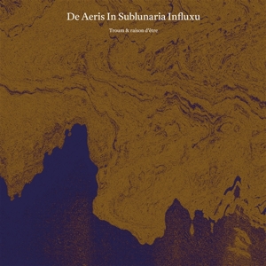 Troum & Raison D'etre – De Aeris In Sublunaria Influxu