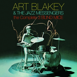Art Blakey & the Jazz Messengers – Complete Three Blind Mice