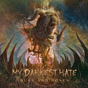 My Darkest Hate – Rust and Bones