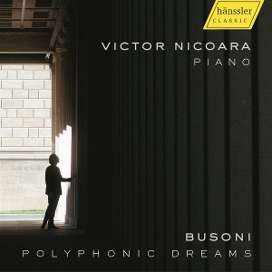 Nicoara, Victor – Busoni: Polyphonic Dreams