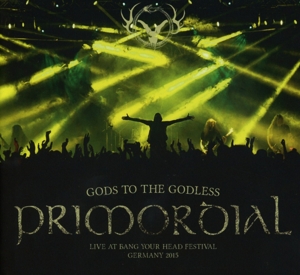Primordial – Gods To the Godless Live At Byh 2015
