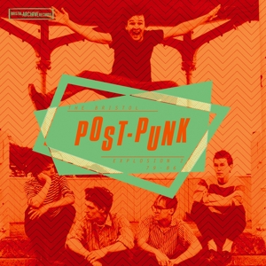 V/A – The Bristol Post Punk Explosion Vol 2