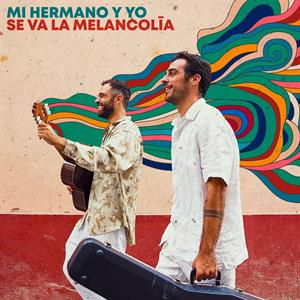 Mi Hermano Y Yo – Se Va La Melancolia