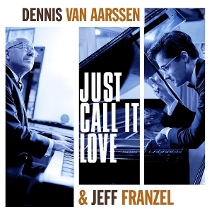 Aarssen, Dennis Van & Jeff Frenzel – Just Call It Love