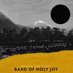 Band of Holy Joy – Dreams Take Flight