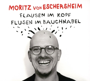 Von Eschersheim, Moritz – Flausen Im Kopf & Flusen Im Bauchnabel