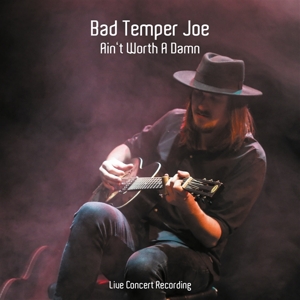 Bad Temper Joe – Ain't Worth a Damn