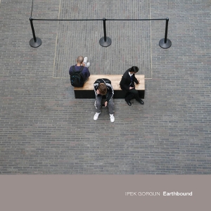 Gorgun, Ipek – Earthbound