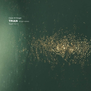Singer, Claire M. – Trian: Recent Works