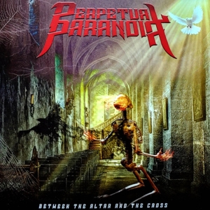 Perpetual Paranoia – Between the Altar & the Cross