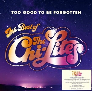 Chi-Lites, the – Too Good To Be Forgotten - Best of