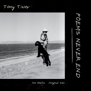 Tixier, Tony – Poems Never End