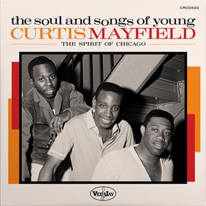 V/A – The Soul and Songs of Young Curtis Mayfield: the Spirit of Chicago