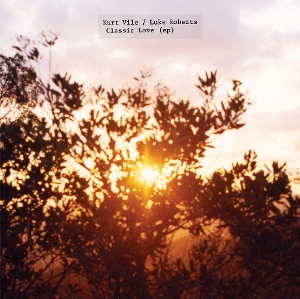 Vile, Kurt & Luke Roberts – Classic Love