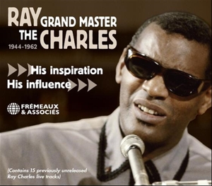 Charles, Ray – The Grand Master 1944-1962 His Inspiration, Hih Influee