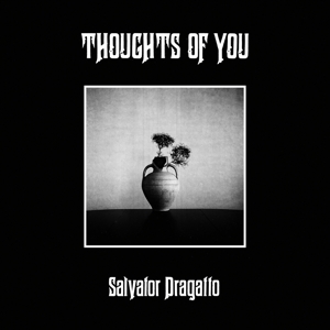 Dragatto, Salvator – Thoughts of You
