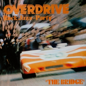 Bridge (Canada) – Overdrive Rock Jazz Party
