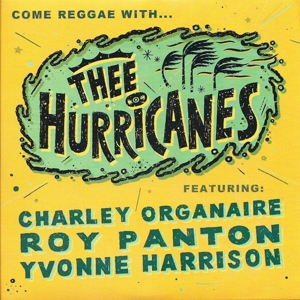 Hurricanes, Thee – Come Reggae With...
