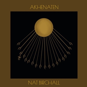 Birchall, Nat – Akhenaten