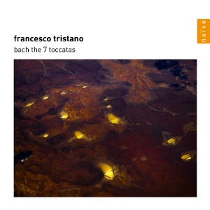 Tristano, Francesco – Bach: the 7 Toccatas