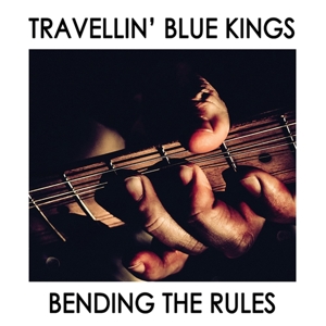 Travellin' Blue Kings – Bending the Rules