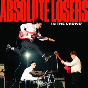 Absolute Losers – In the Crowd