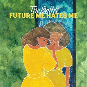 Beths – Future Me Hates Me