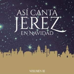 Asi Canta Jerez – Asi Canta Jerez En Navidad Volumen Iii