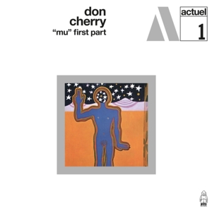 Cherry, Don – Mu: First Part