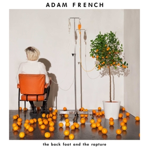 Adam French – Back Foot and the Rapture