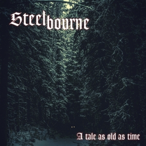Steelbourne – A Tale As Old As Time