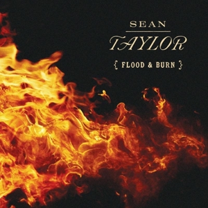 Taylor, Sean – Flood & Burn